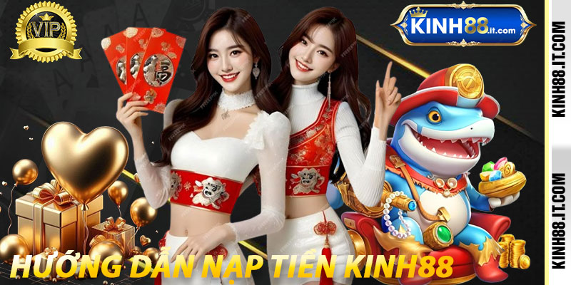 Hướng dẫn nạp tiền kinh88