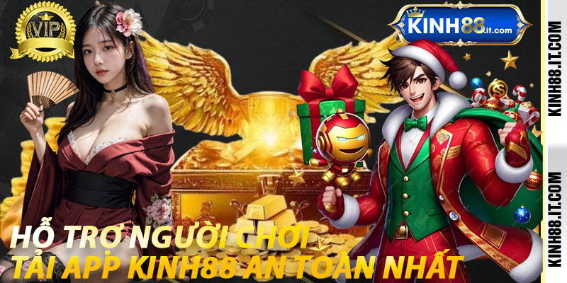 Hỗ trợ người chơi tải app kinh88 an toàn nhất