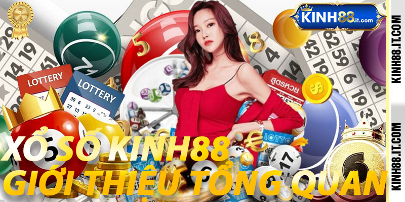 Xổ Số Kinh88: Giới Thiệu Tổng Quan